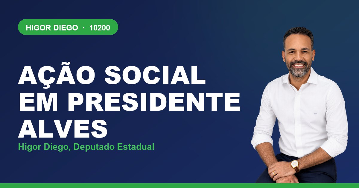 Ação Social em Presidente Alves, com Higor Diego, deputado estadual 10200