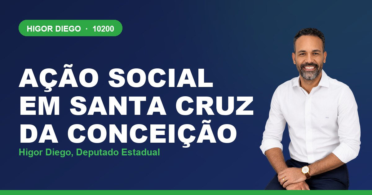 Ação Social em Santa Cruz da Conceição, com Higor Diego, deputado estadual 10200
