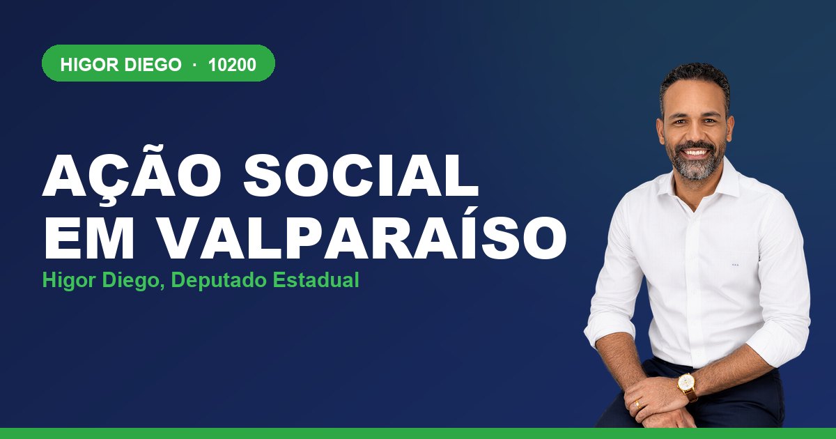 Ação Social em Valparaíso, com Higor Diego, deputado estadual 10200