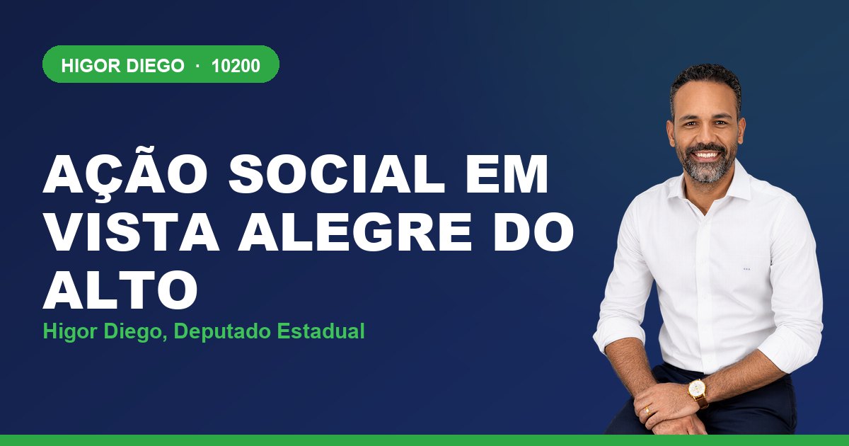 Ação Social em Vista Alegre do Alto, com Higor Diego, deputado estadual 10200