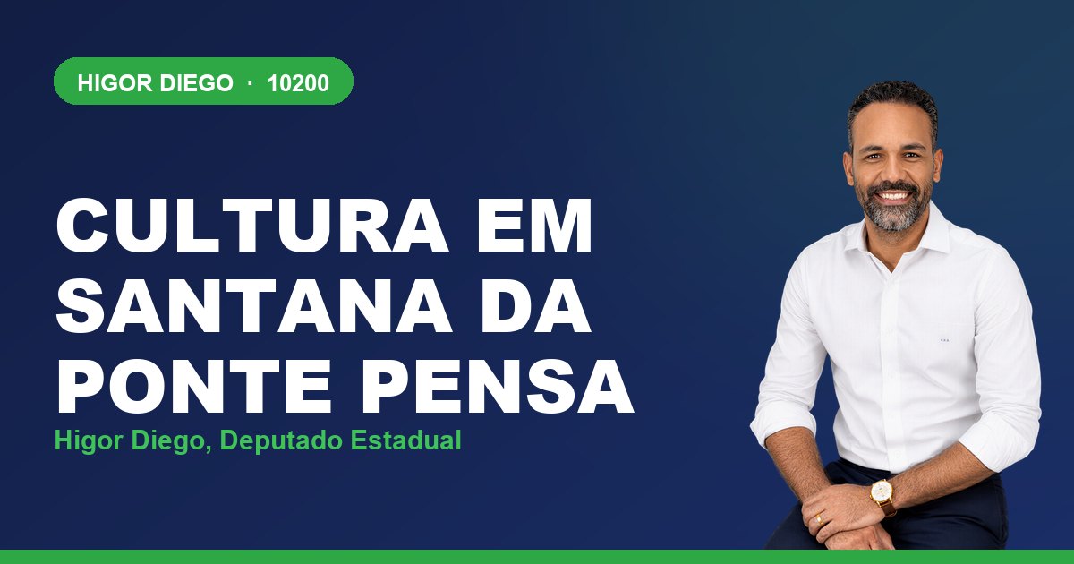 Cultura em Santana da Ponte Pensa, com Higor Diego, deputado estadual 10200