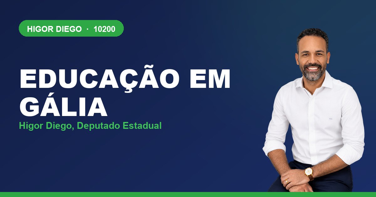 Educação em Gália, com Higor Diego, deputado estadual 10200