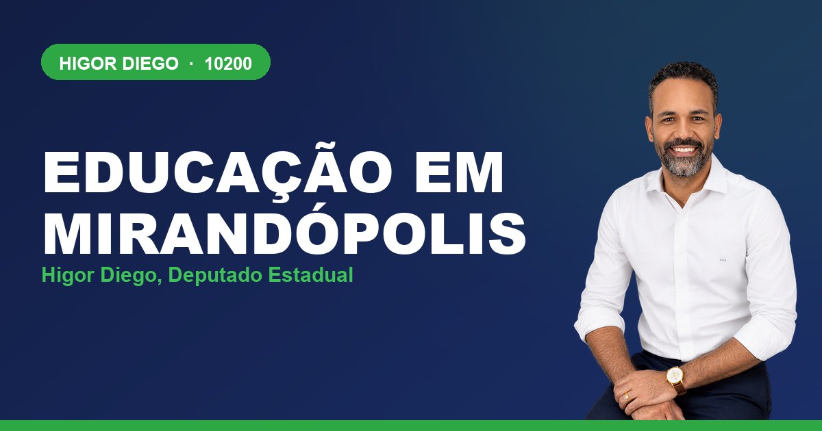 Educação em Mirandópolis, com Higor Diego, deputado estadual 10200