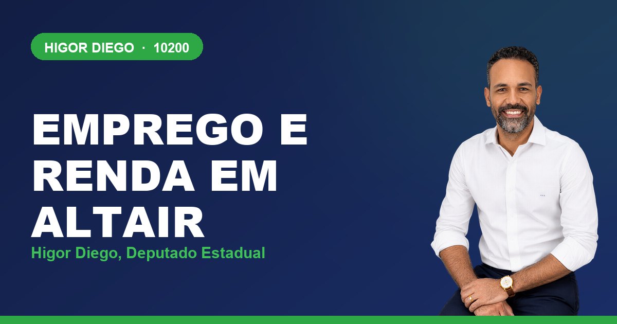 Emprego e Renda em Altair, com Higor Diego, deputado estadual 10200