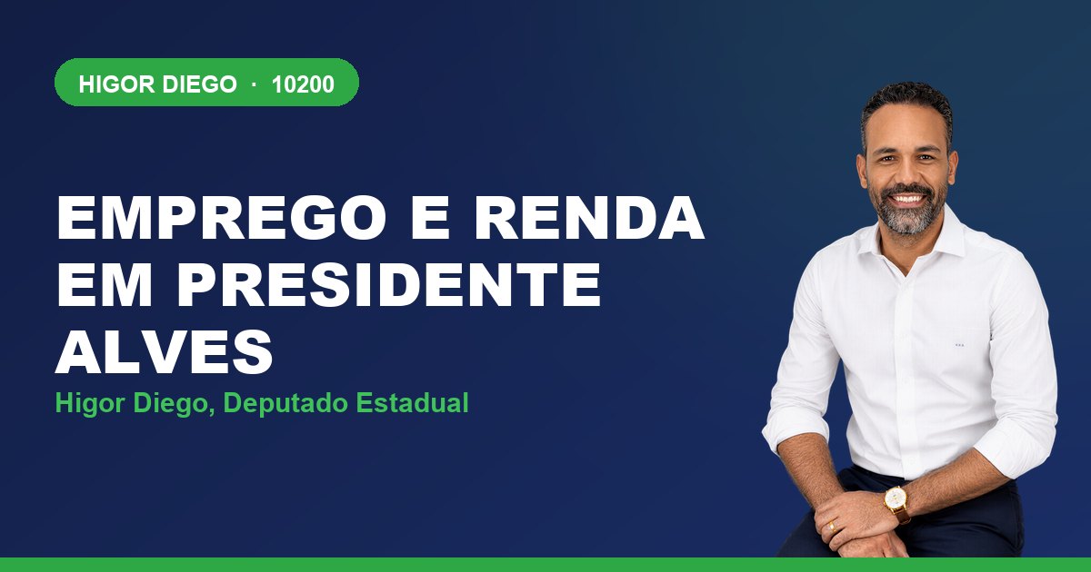 Emprego e Renda em Presidente Alves, com Higor Diego, deputado estadual 10200