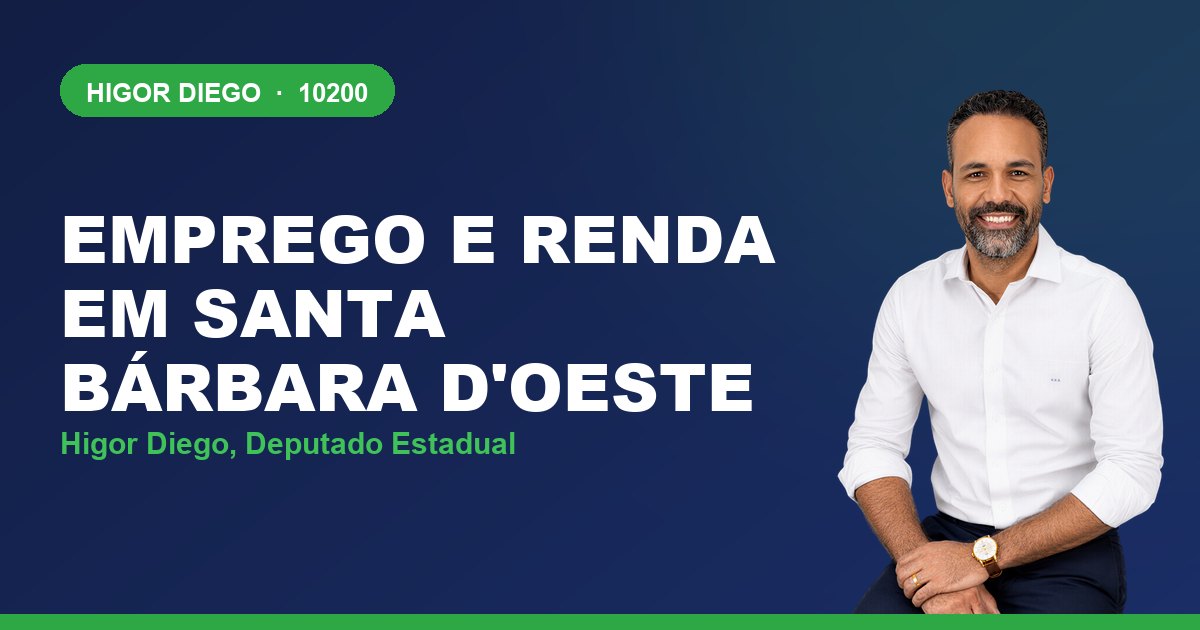 Emprego e Renda em Santa Bárbara d'Oeste, com Higor Diego, deputado estadual 10200