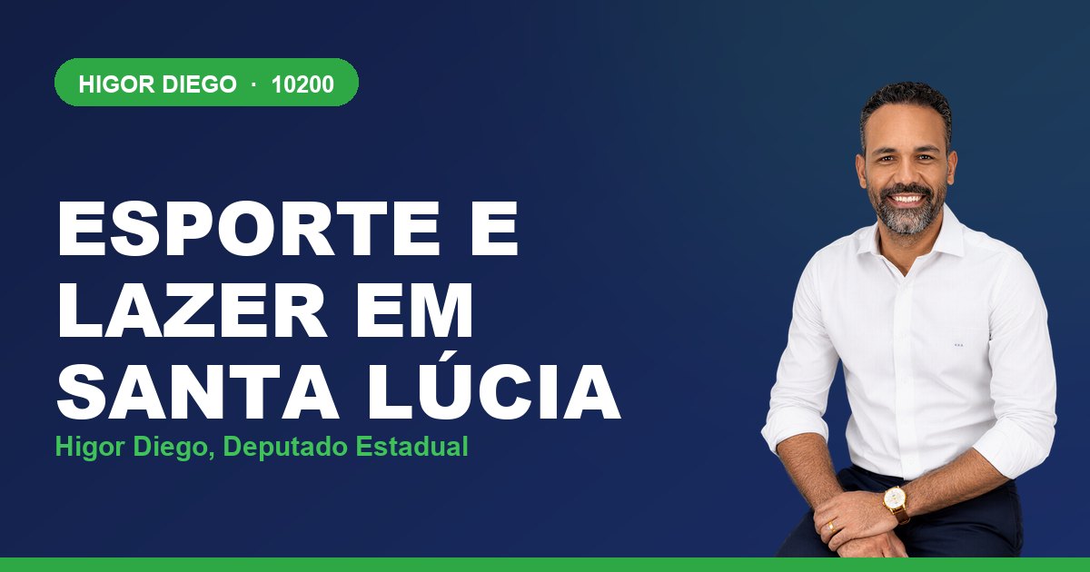 Esporte e Lazer em Santa Lúcia, com Higor Diego, deputado estadual 10200
