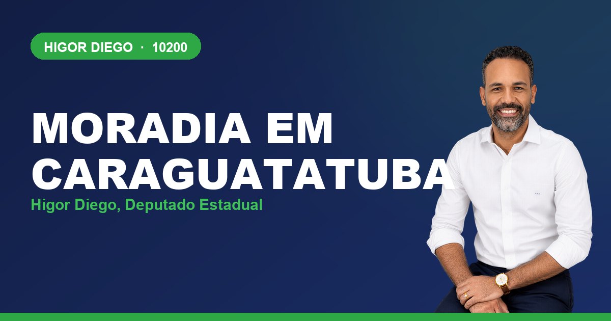 Moradia em Caraguatatuba, com Higor Diego, deputado estadual 10200
