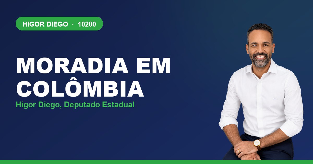 Moradia em Colômbia, com Higor Diego, deputado estadual 10200