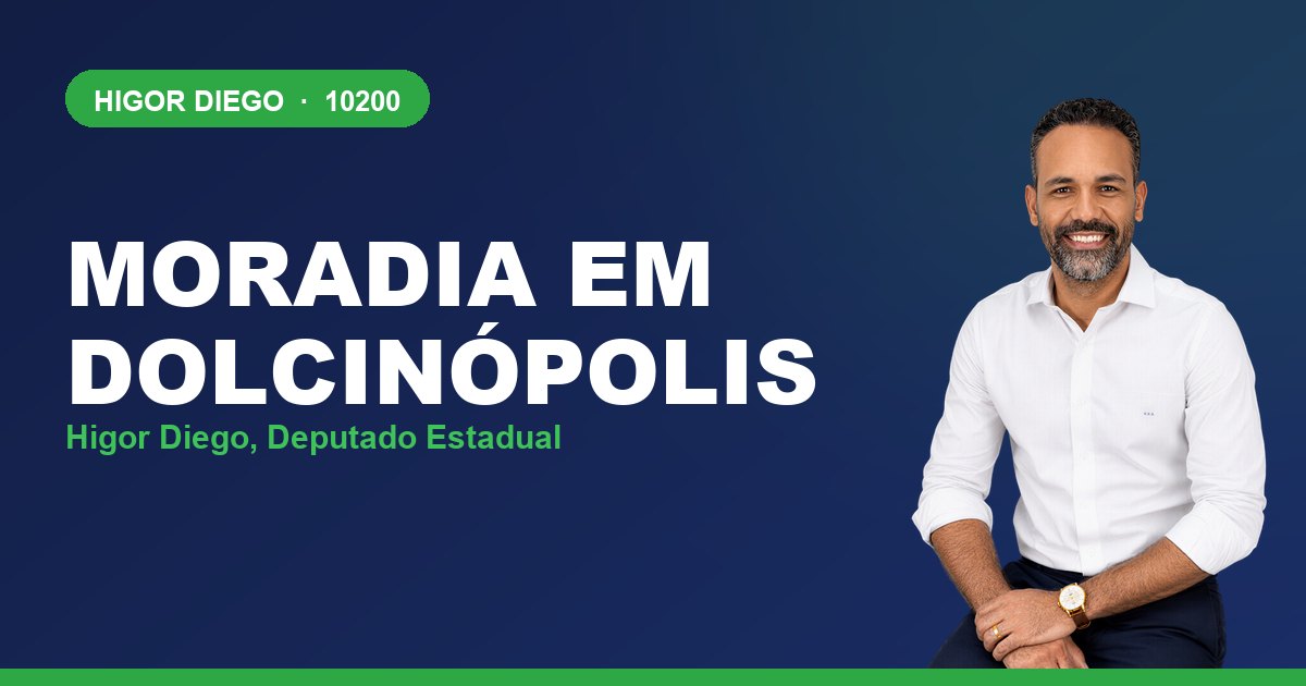 Moradia em Dolcinópolis, com Higor Diego, deputado estadual 10200