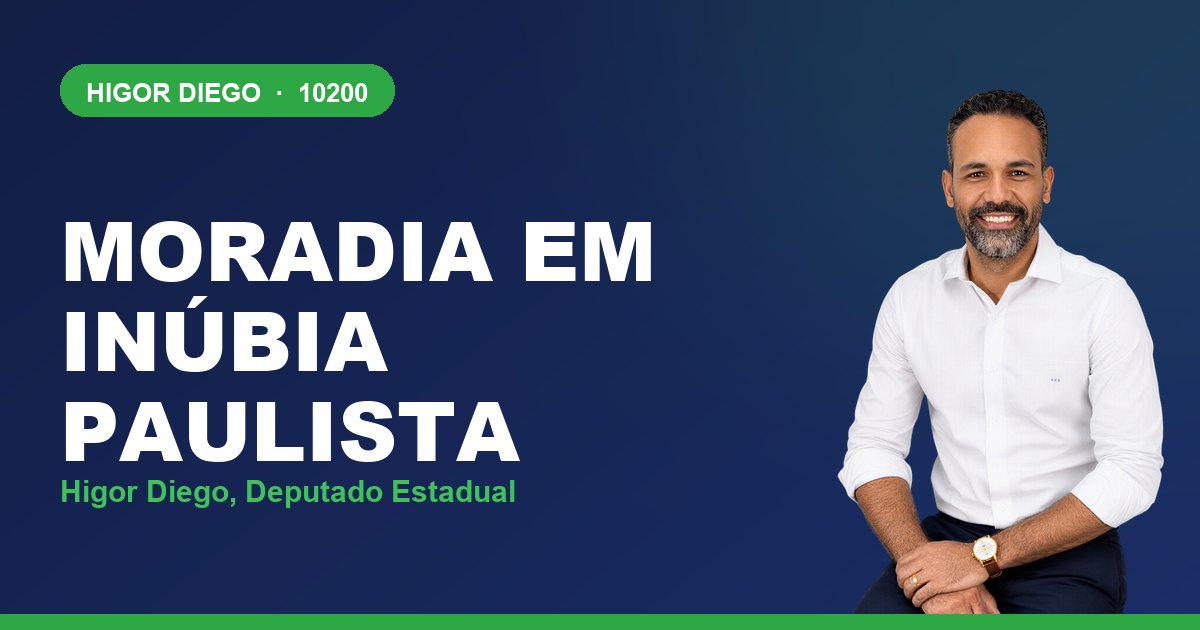 Moradia em Inúbia Paulista, com Higor Diego, deputado estadual 10200