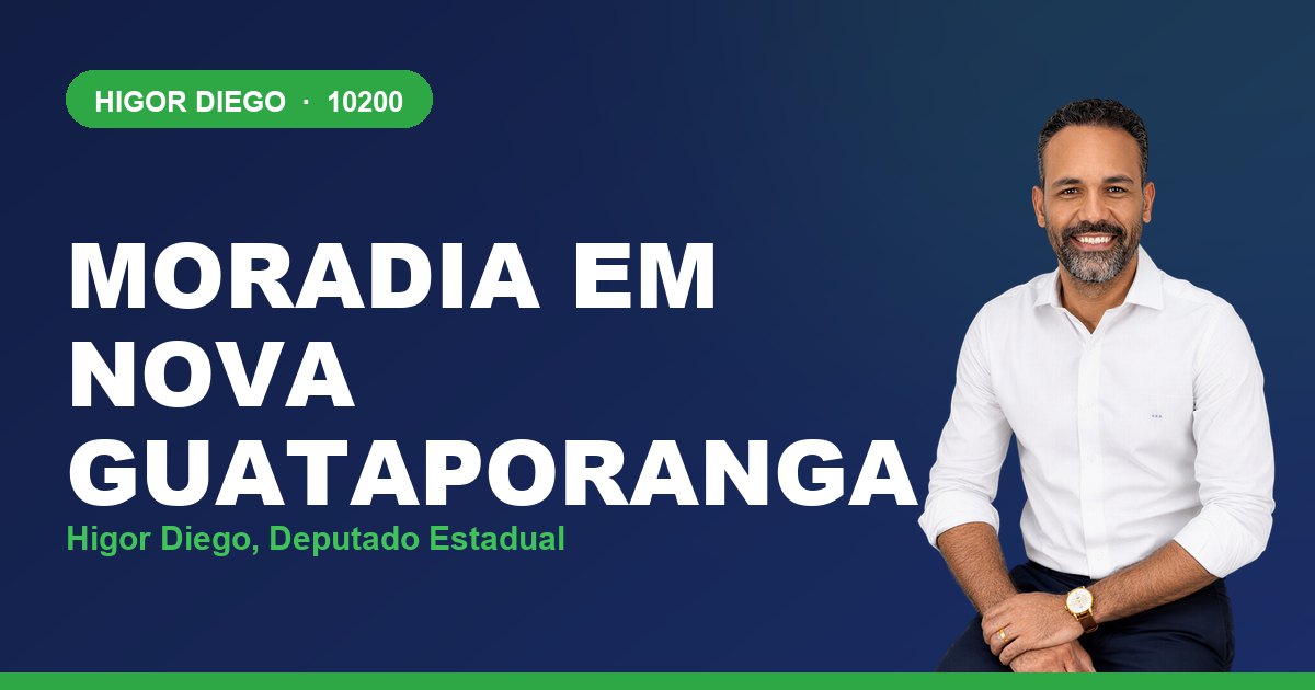 Moradia em Nova Guataporanga, com Higor Diego, deputado estadual 10200