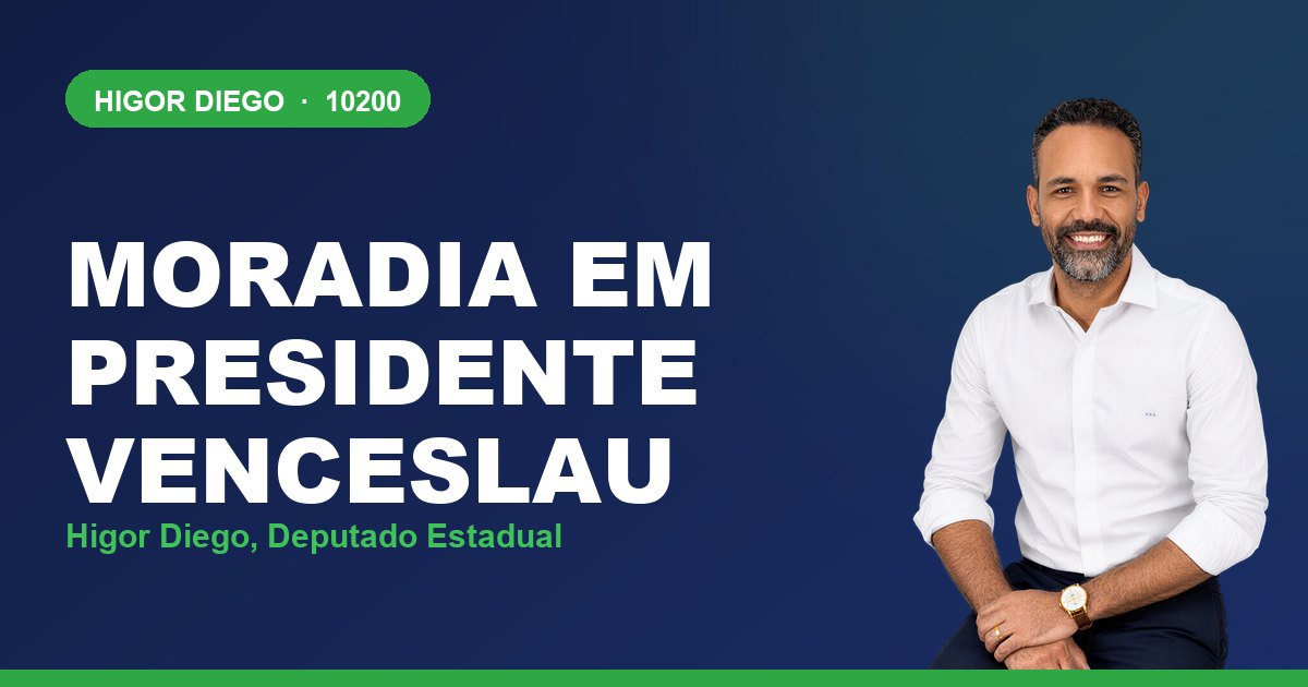 Moradia em Presidente Venceslau, com Higor Diego, deputado estadual 10200