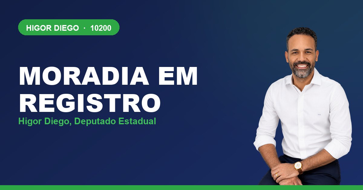 Moradia em Registro, com Higor Diego, deputado estadual 10200