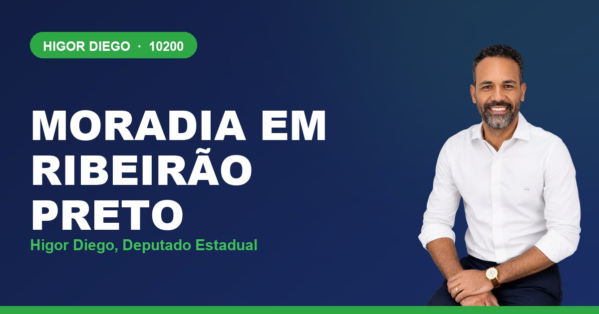 Moradia em Ribeirão Preto, com Higor Diego, deputado estadual 10200