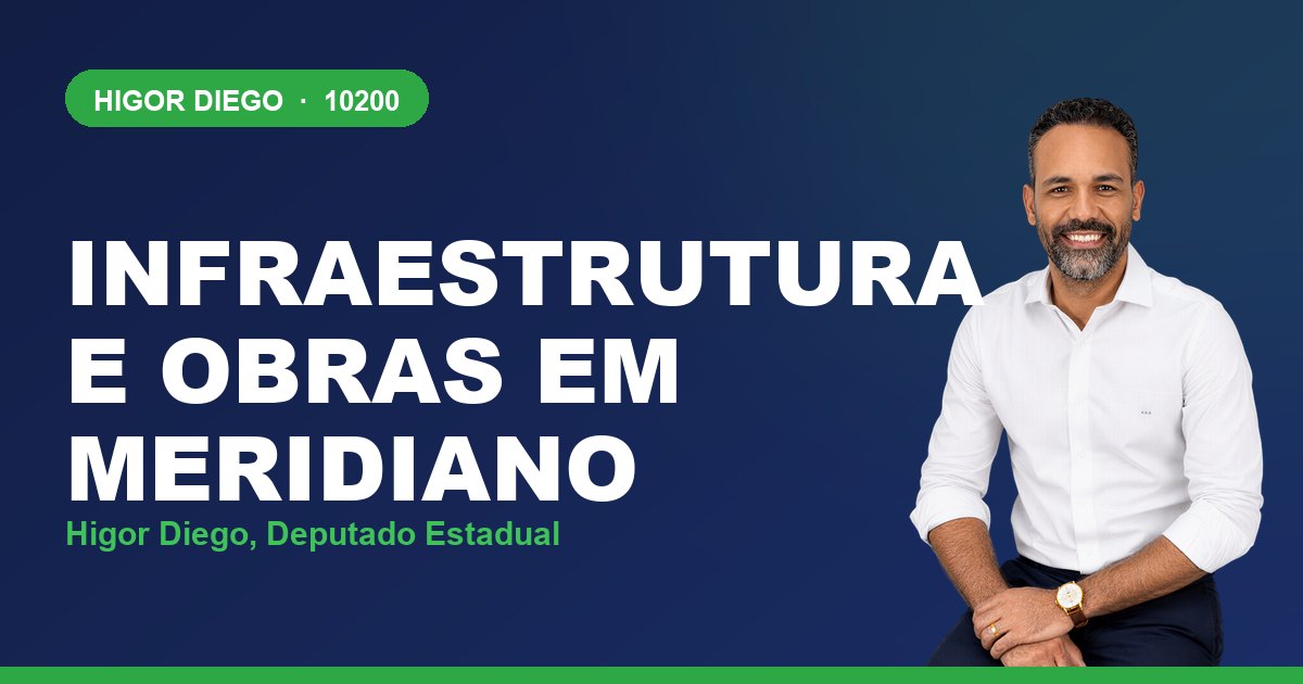 Infraestrutura e Obras em Meridiano, com Higor Diego, deputado estadual 10200