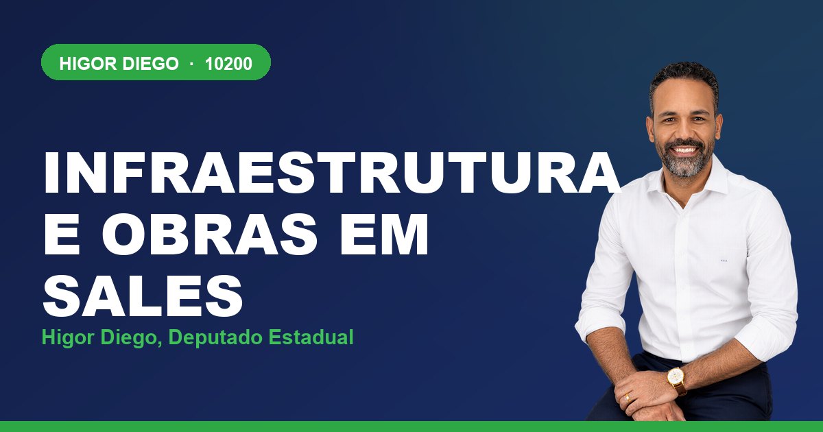 Infraestrutura e Obras em Sales, com Higor Diego, deputado estadual 10200