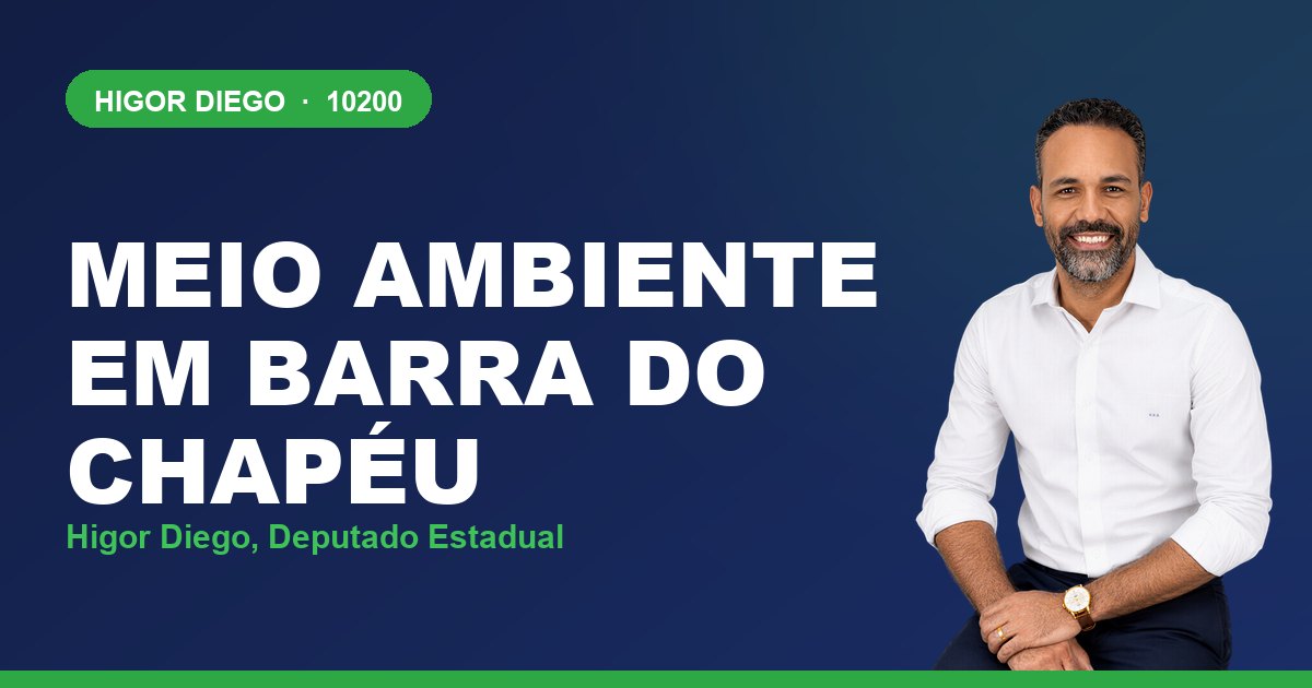 Meio Ambiente em Barra do Chapéu, com Higor Diego, deputado estadual 10200