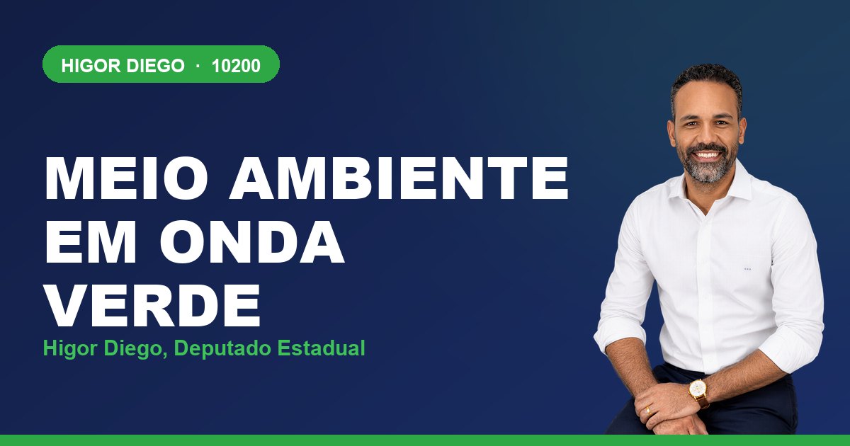 Meio Ambiente em Onda Verde, com Higor Diego, deputado estadual 10200