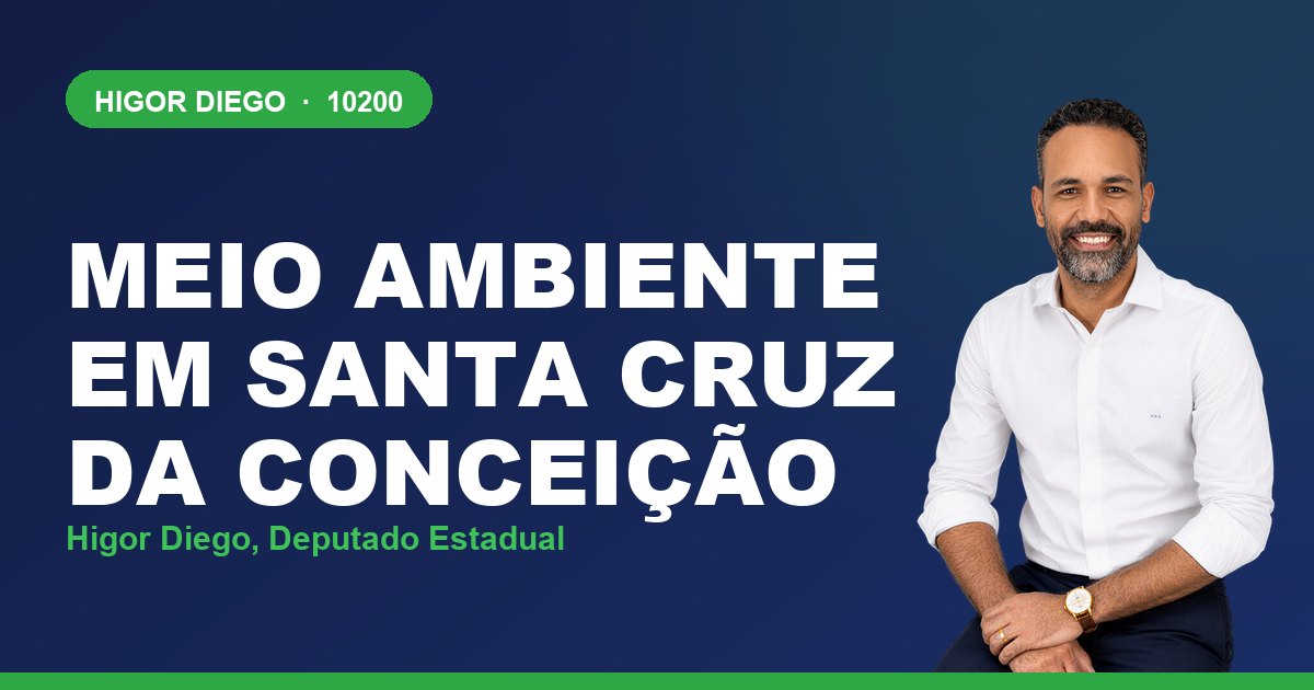 Meio Ambiente em Santa Cruz da Conceição, com Higor Diego, deputado estadual 10200