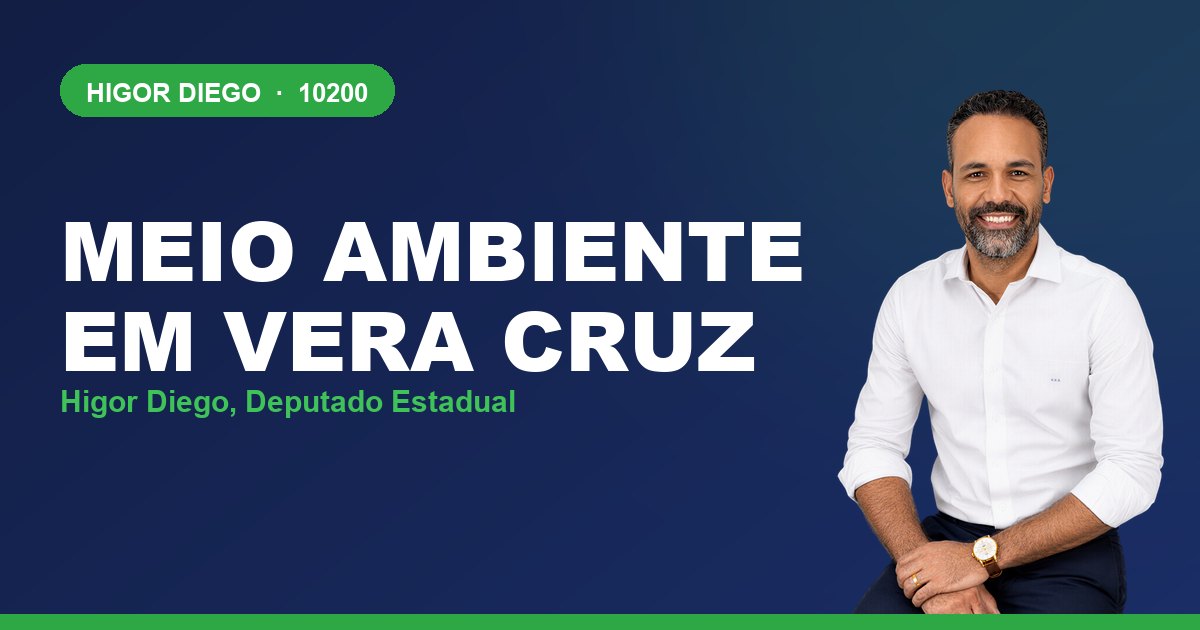 Meio Ambiente em Vera Cruz, com Higor Diego, deputado estadual 10200