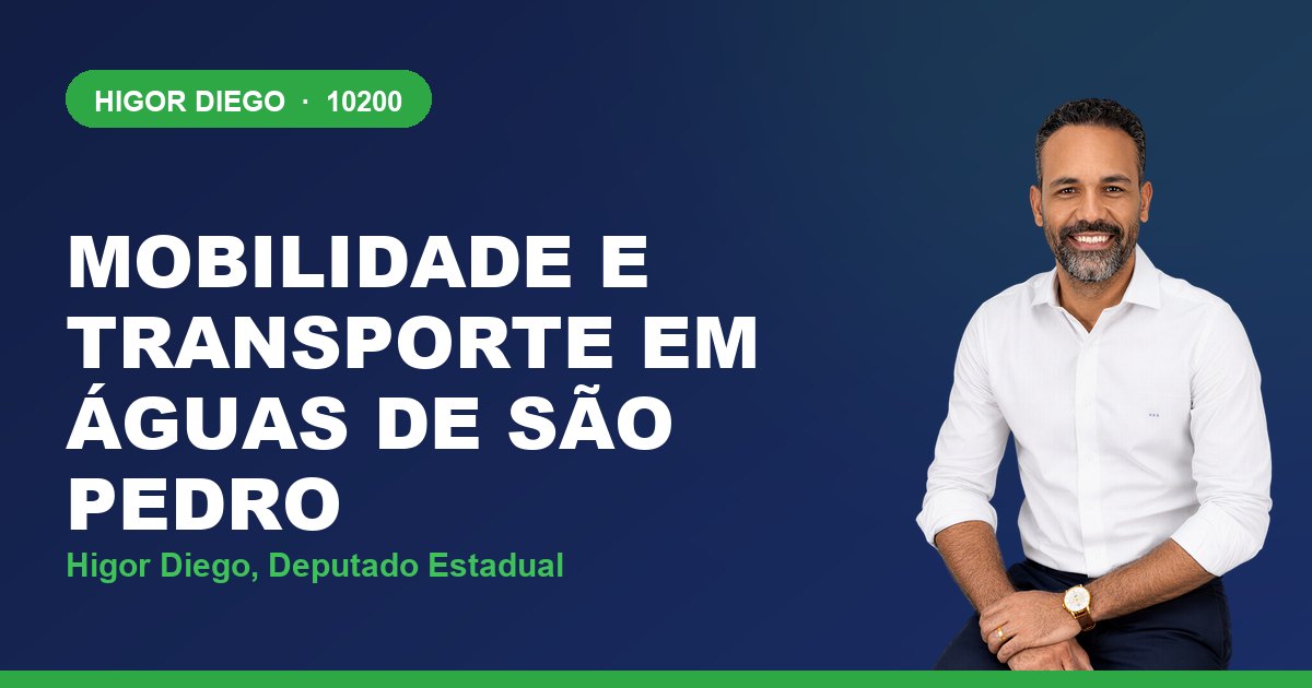 Mobilidade e Transporte em Águas de São Pedro, com Higor Diego, deputado estadual 10200