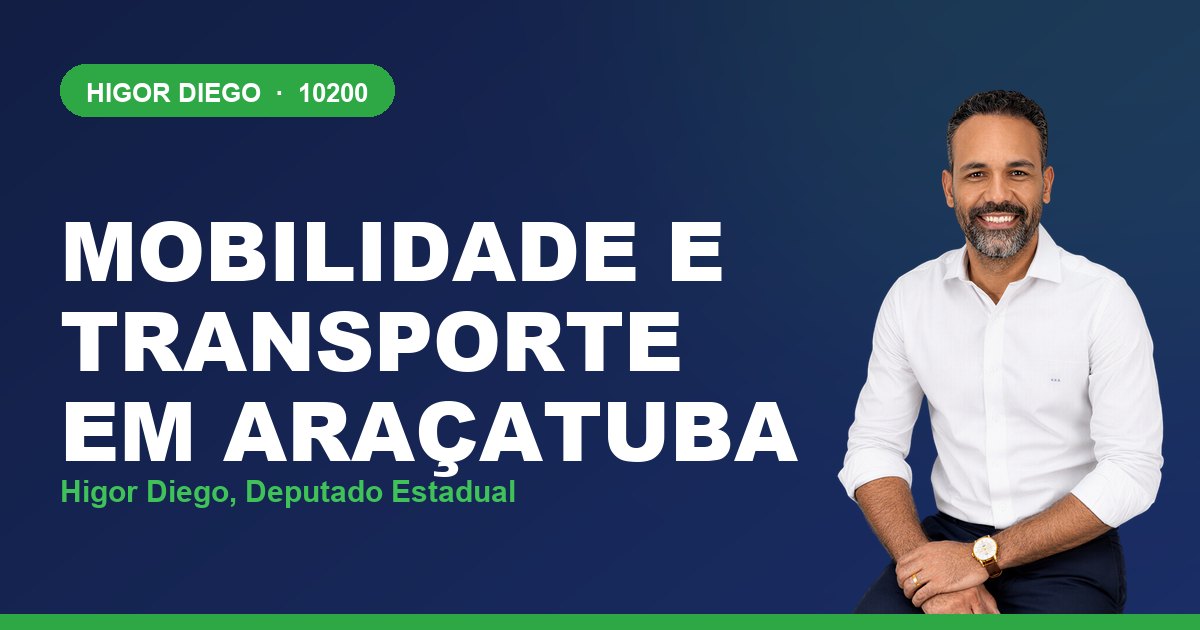 Mobilidade e Transporte em Araçatuba, com Higor Diego, deputado estadual 10200