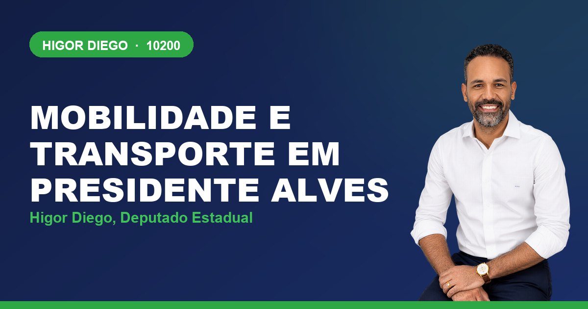 Mobilidade e Transporte em Presidente Alves, com Higor Diego, deputado estadual 10200