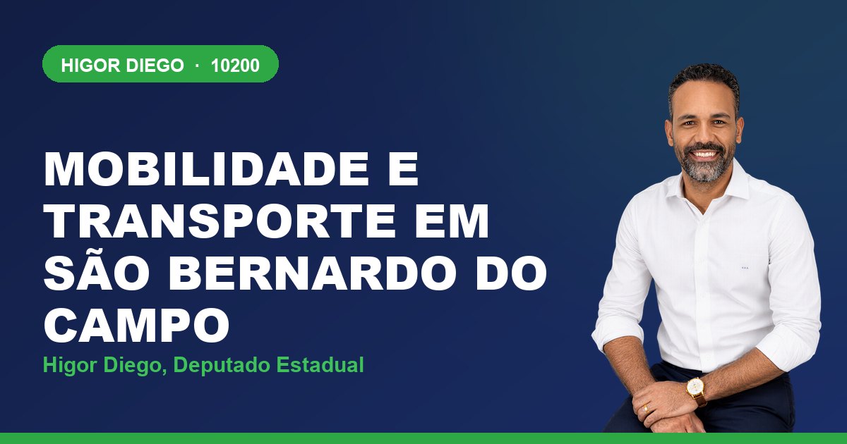 Mobilidade e Transporte em São Bernardo do Campo, com Higor Diego, deputado estadual 10200