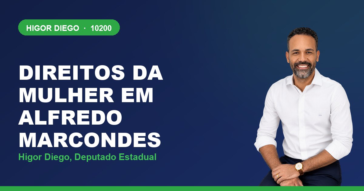 Direitos da Mulher em Alfredo Marcondes, com Higor Diego, deputado estadual 10200