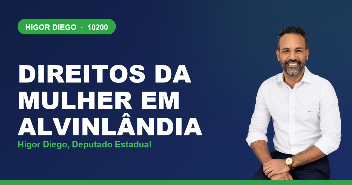Direitos da Mulher em Alvinlândia, com Higor Diego, deputado estadual 10200