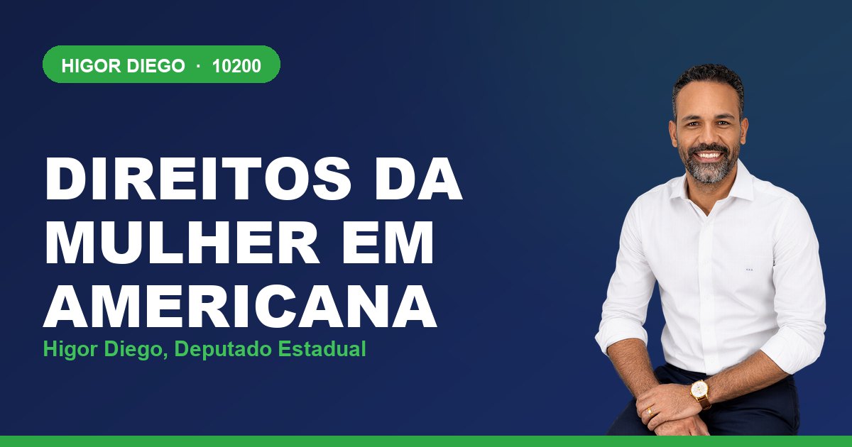 Direitos da Mulher em Americana, com Higor Diego, deputado estadual 10200