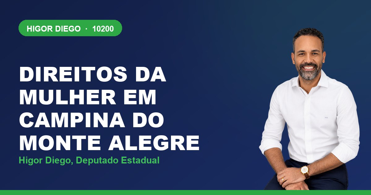 Direitos da Mulher em Campina do Monte Alegre, com Higor Diego, deputado estadual 10200