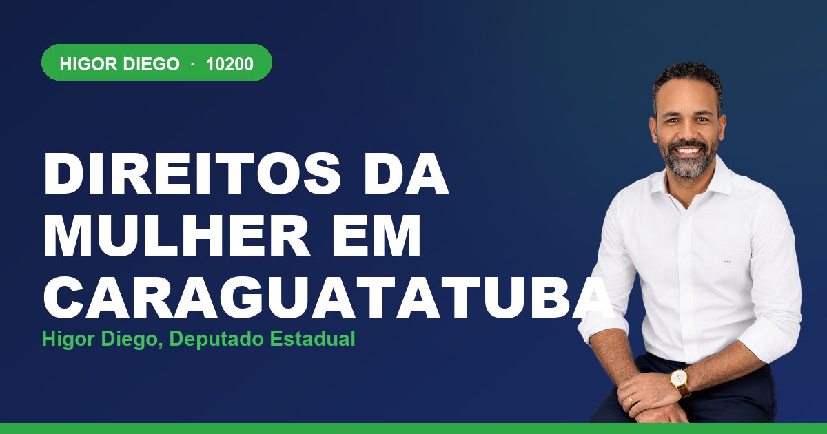 Direitos da Mulher em Caraguatatuba, com Higor Diego, deputado estadual 10200