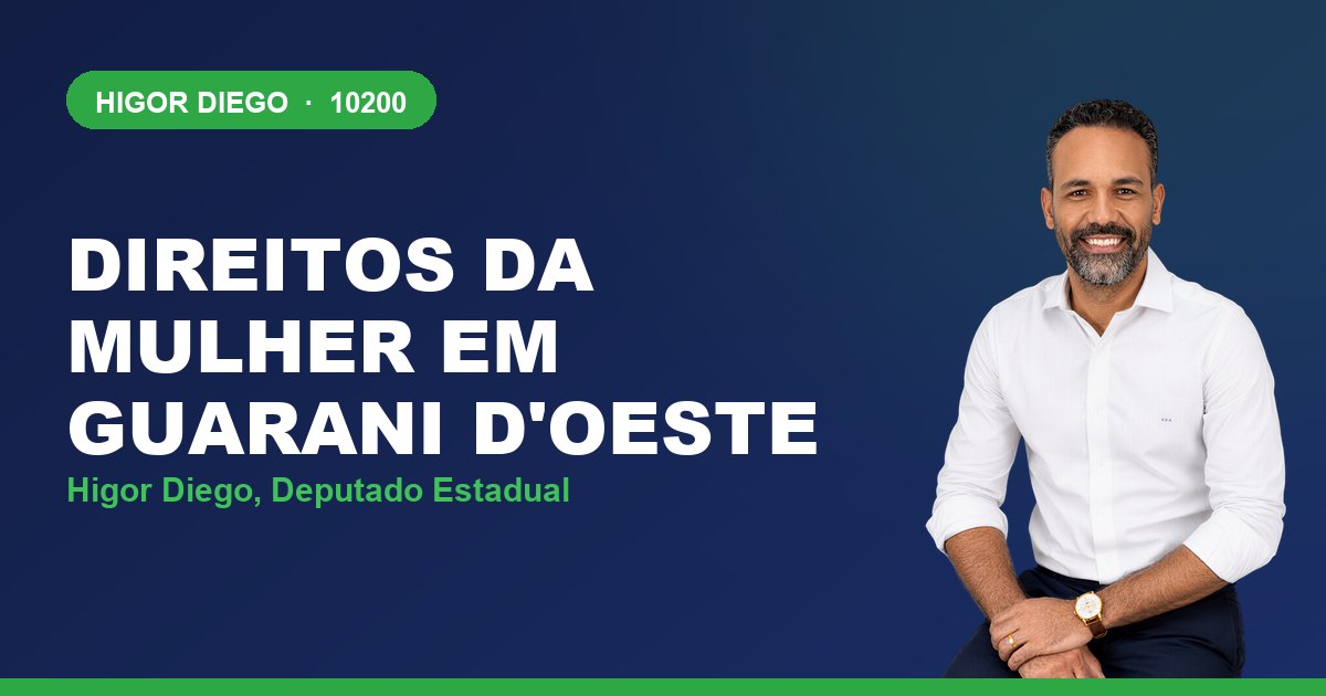Direitos da Mulher em Guarani d'Oeste, com Higor Diego, deputado estadual 10200