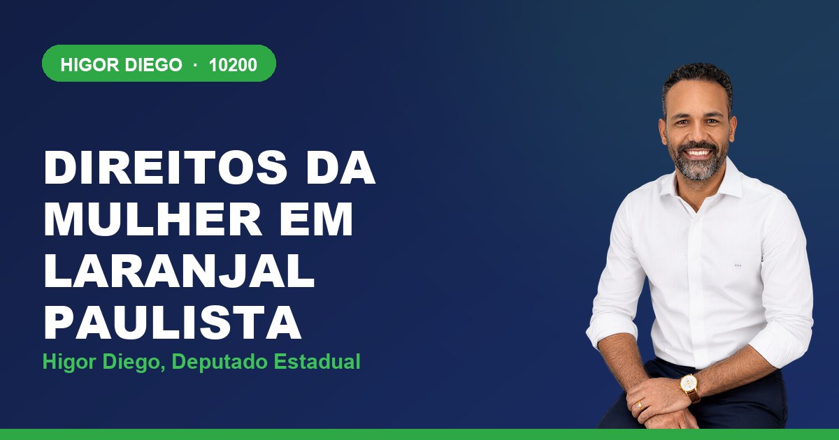 Direitos da Mulher em Laranjal Paulista, com Higor Diego, deputado estadual 10200