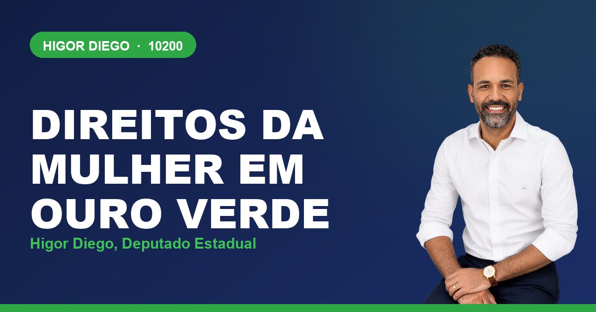 Direitos da Mulher em Ouro Verde, com Higor Diego, deputado estadual 10200