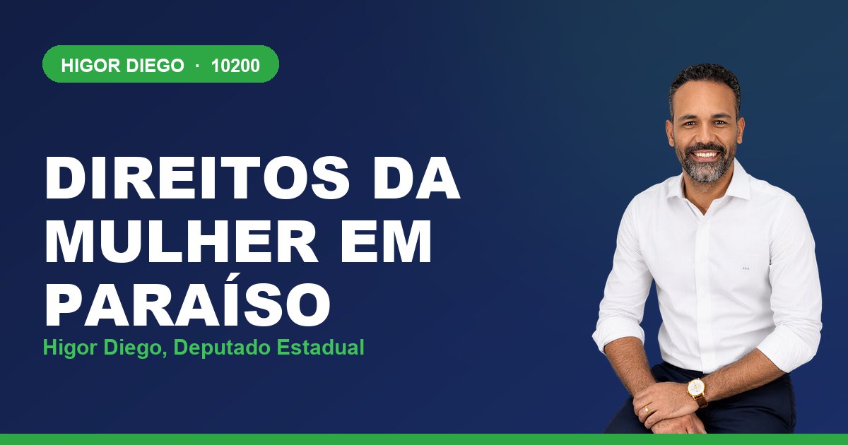 Direitos da Mulher em Paraíso, com Higor Diego, deputado estadual 10200