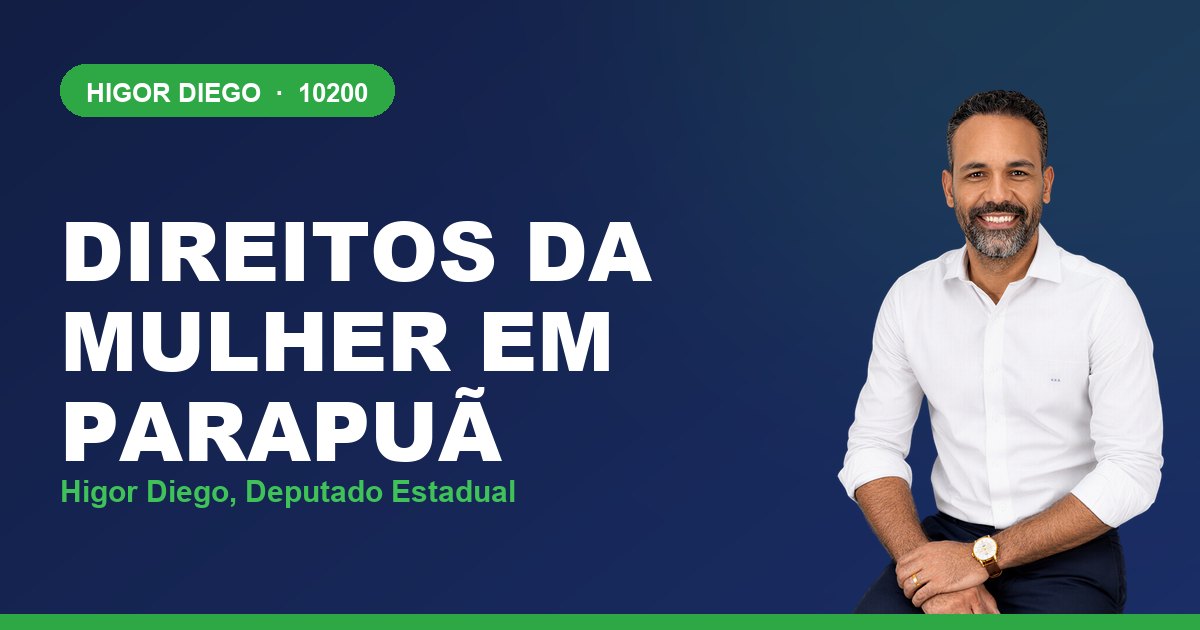 Direitos da Mulher em Parapuã, com Higor Diego, deputado estadual 10200
