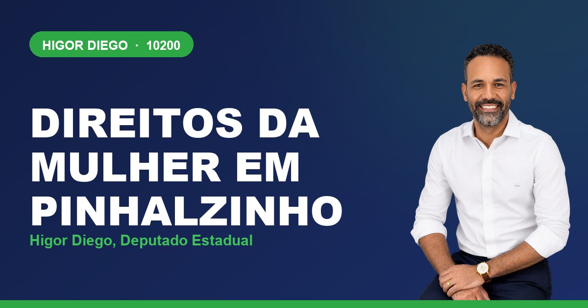 Direitos da Mulher em Pinhalzinho, com Higor Diego, deputado estadual 10200