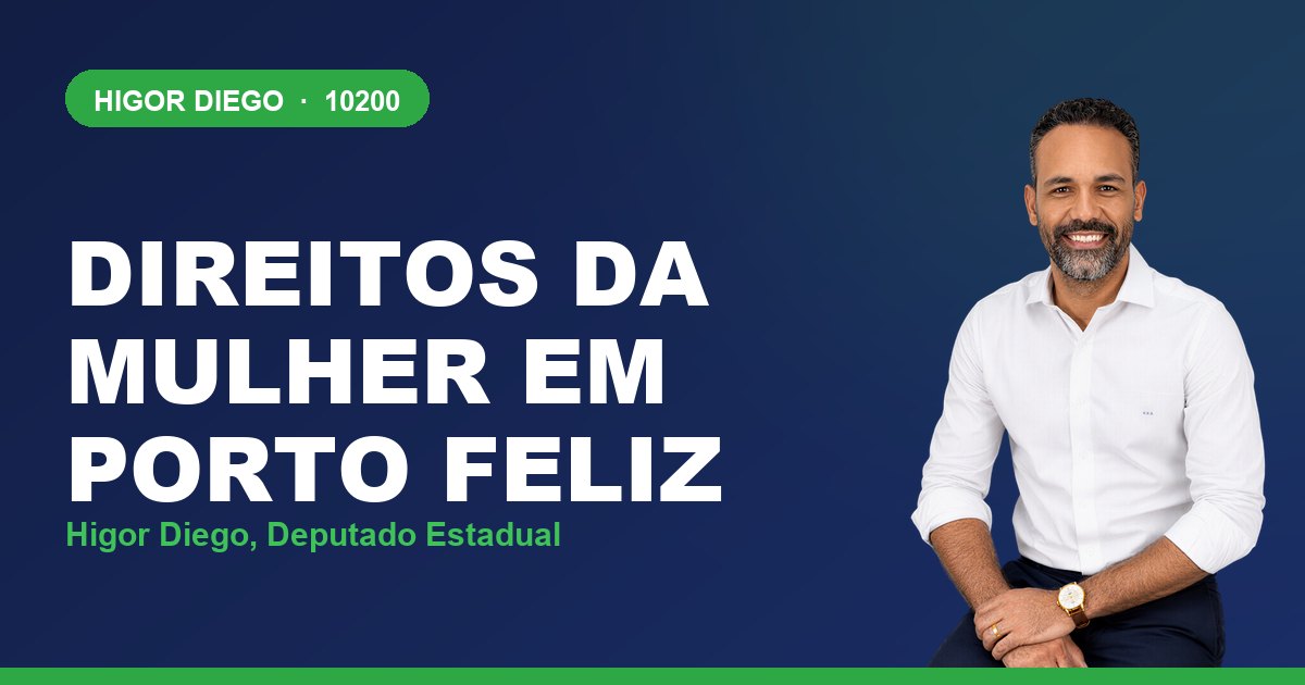 Direitos da Mulher em Porto Feliz, com Higor Diego, deputado estadual 10200