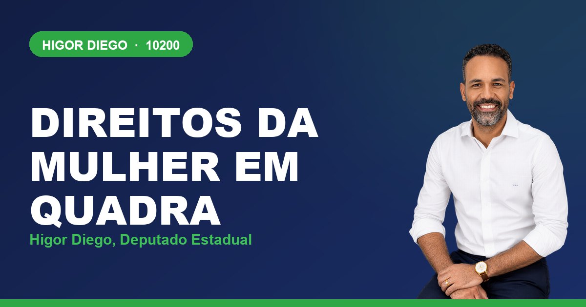 Direitos da Mulher em Quadra, com Higor Diego, deputado estadual 10200