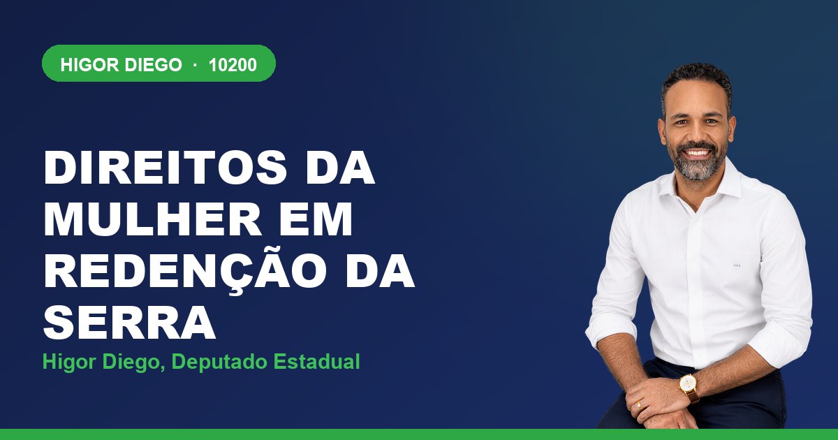Direitos da Mulher em Redenção da Serra, com Higor Diego, deputado estadual 10200