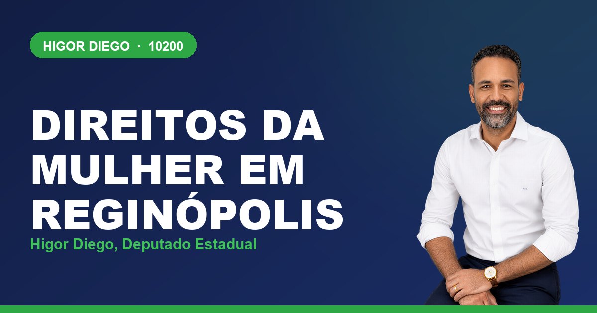Direitos da Mulher em Reginópolis, com Higor Diego, deputado estadual 10200