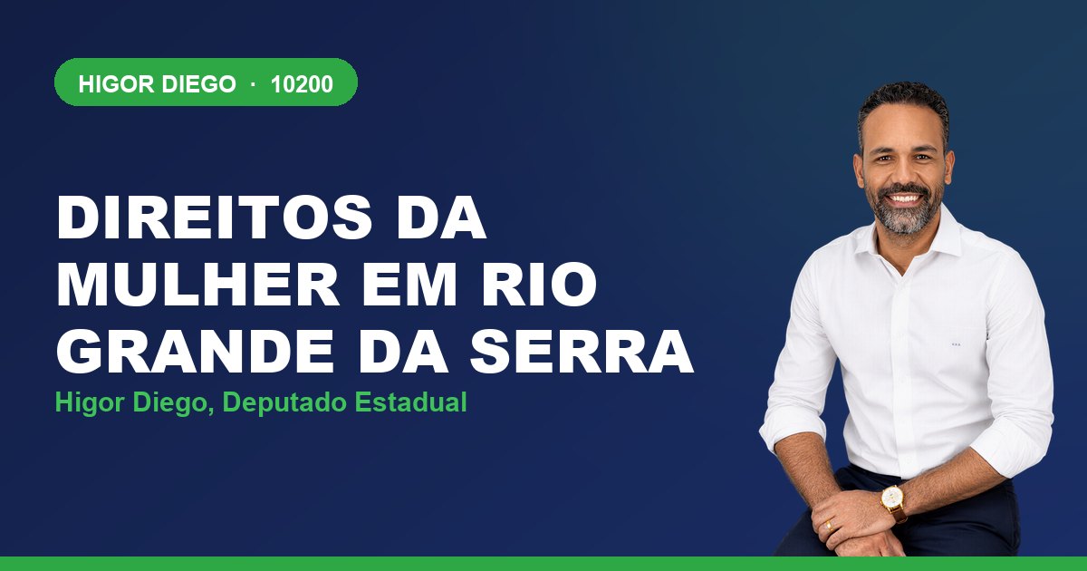 Direitos da Mulher em Rio Grande da Serra, com Higor Diego, deputado estadual 10200