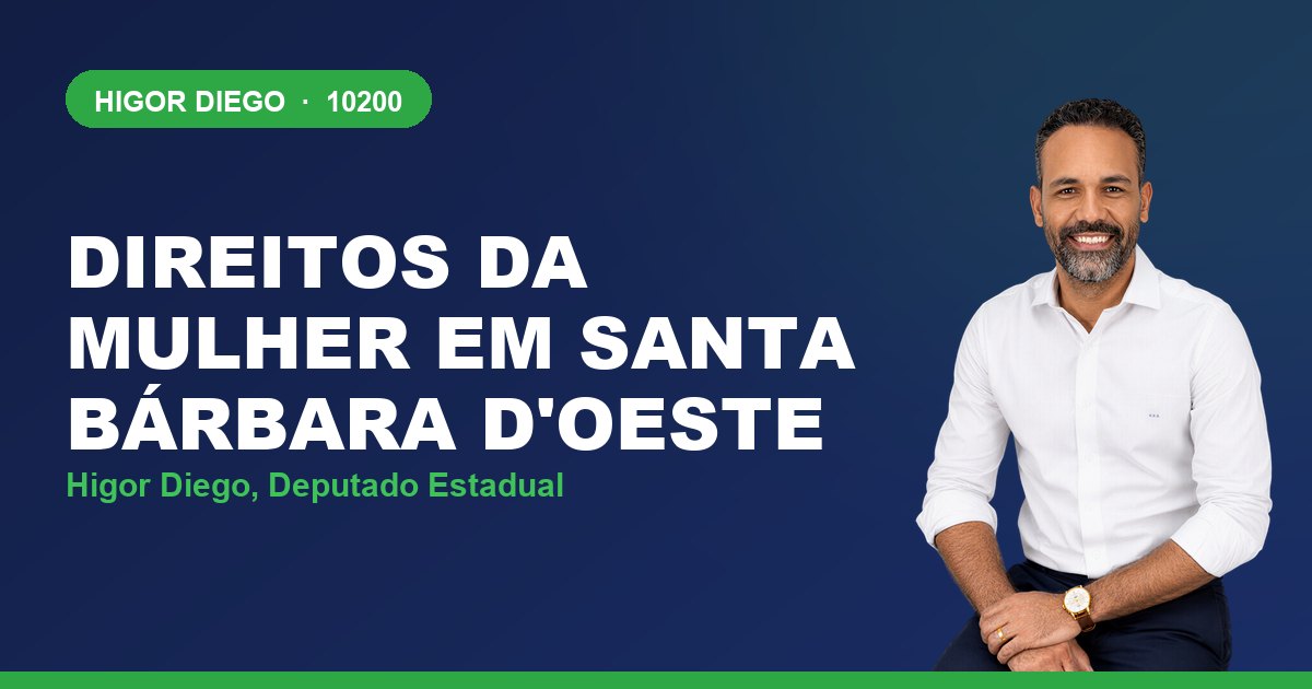 Direitos da Mulher em Santa Bárbara d'Oeste, com Higor Diego, deputado estadual 10200
