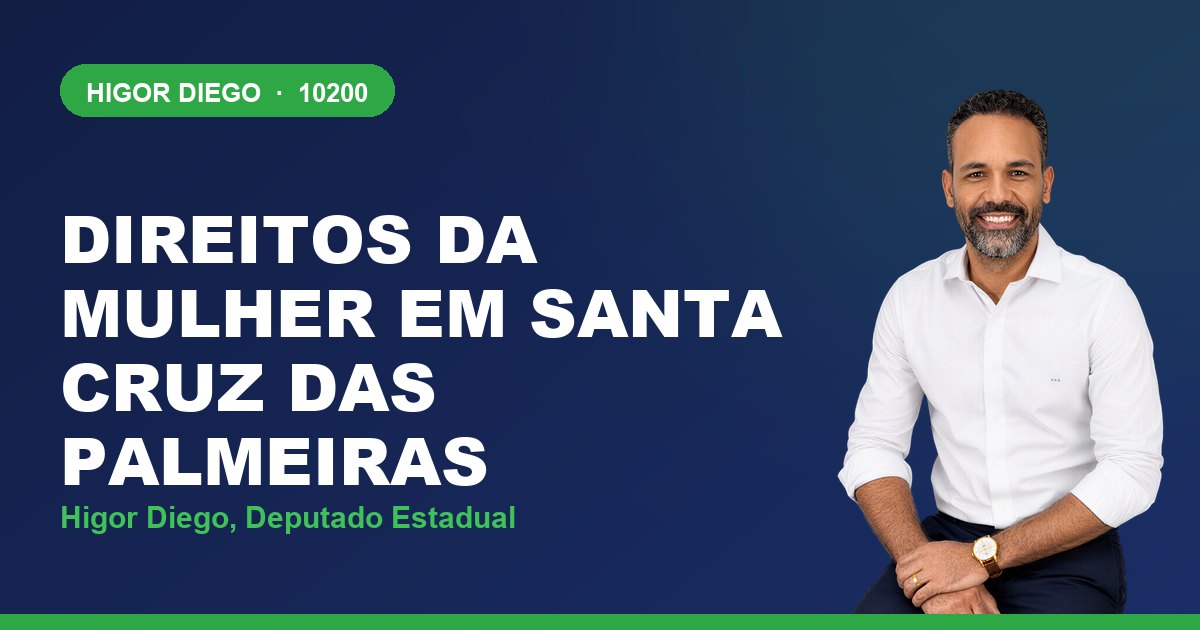 Direitos da Mulher em Santa Cruz das Palmeiras, com Higor Diego, deputado estadual 10200