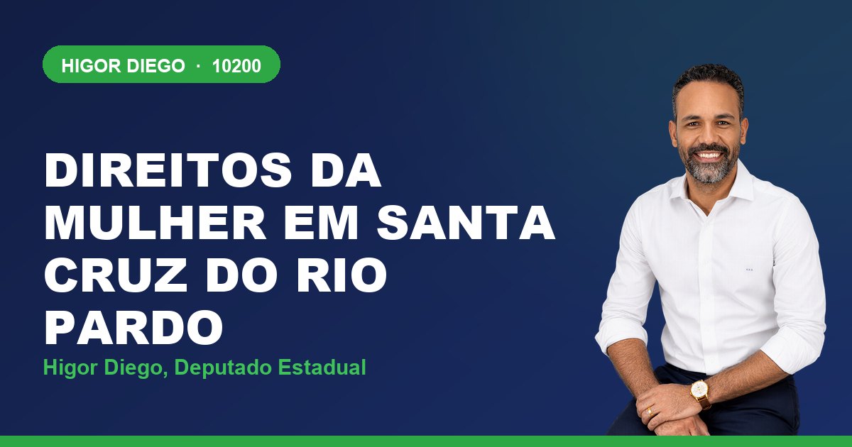 Direitos da Mulher em Santa Cruz do Rio Pardo, com Higor Diego, deputado estadual 10200