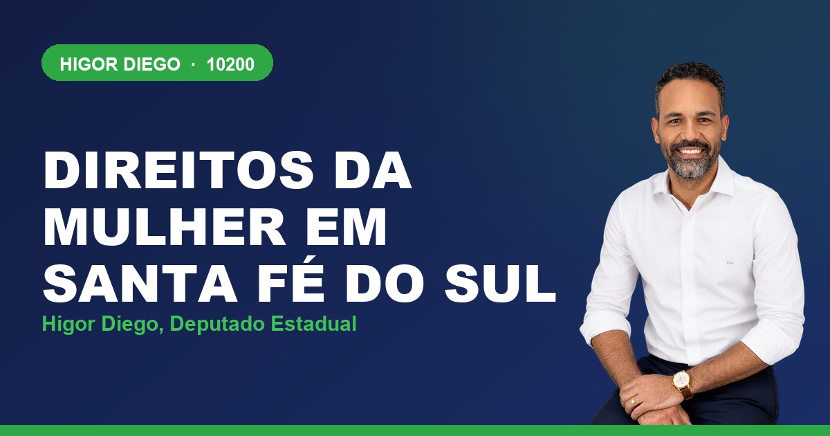Direitos da Mulher em Santa Fé do Sul, com Higor Diego, deputado estadual 10200