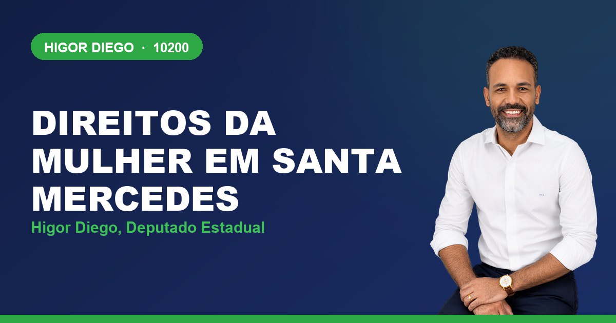 Direitos da Mulher em Santa Mercedes, com Higor Diego, deputado estadual 10200